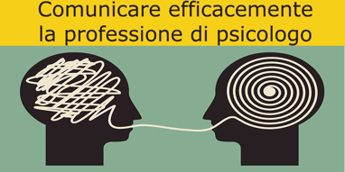 Comunicare efficacemente la professione di psicologo