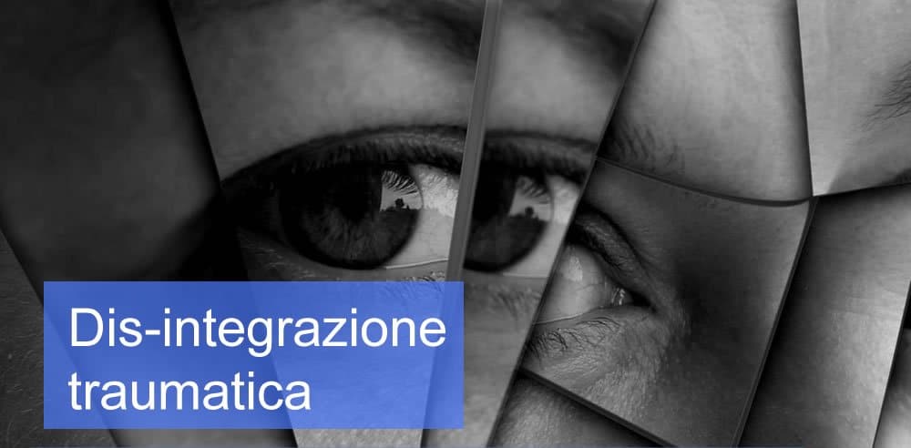 Psicopatologia e clinica della dis-integrazione traumatica