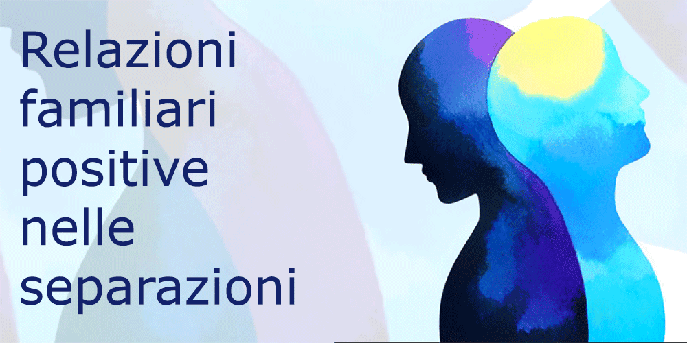 La promozione di relazioni familiari positive nelle separazioni