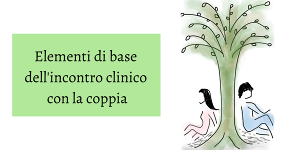 Elementi di base dell'incontro clinico con la coppia