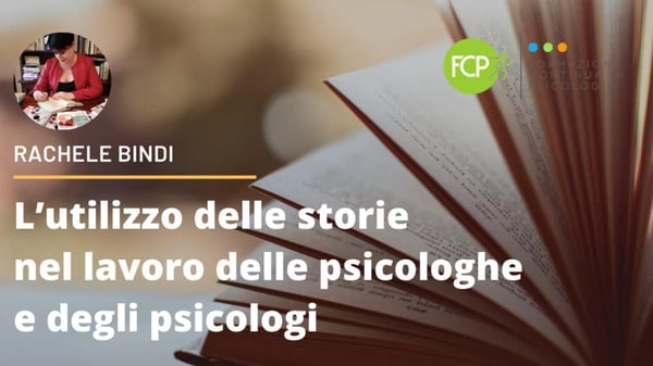 L’utilizzo delle storie nel lavoro delle psicologhe e degli psicologi