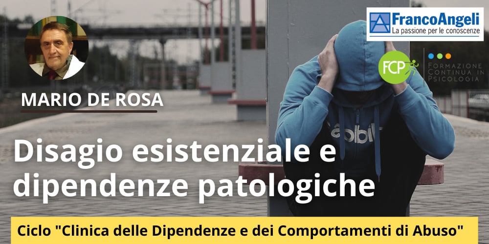 Disagio esistenziale e dipendenze patologiche