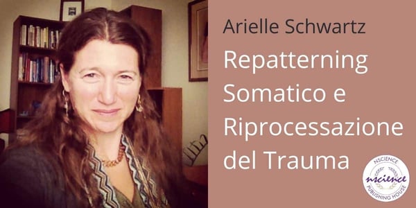 Repatterning Somatico e Riprocessazione del Trauma