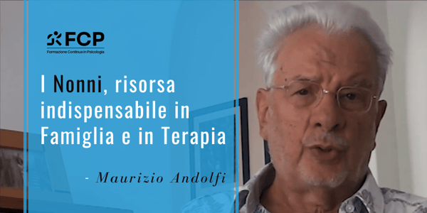 I Nonni, risorsa indispensabile in Famiglia e in Terapia