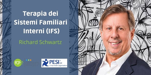 Terapia dei Sistemi Familiari Interni (IFS), con Richard Schwartz