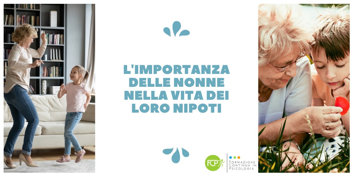 L'importanza delle nonne nella vita dei loro nipoti