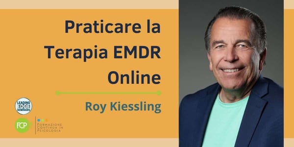 Praticare la terapia EMDR online, con Roy Kiessling