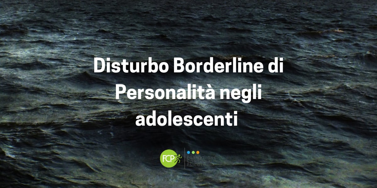 Disturbo Borderline di Personalità