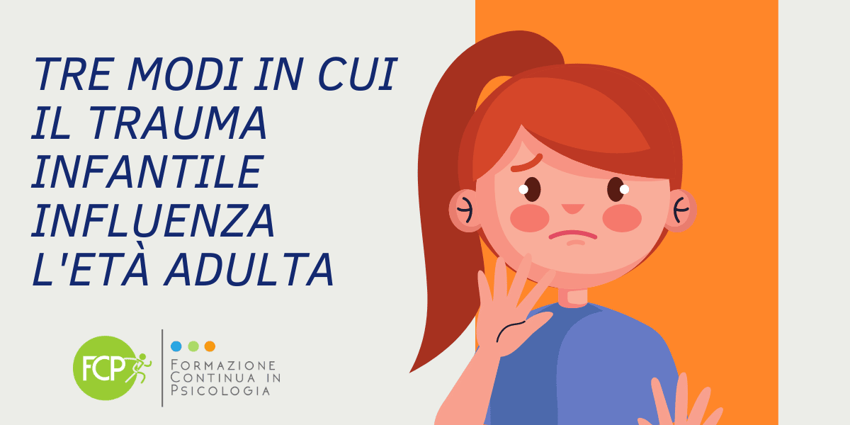 il trauma infantile influenza l'età adulta