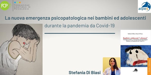 La nuova emergenza psicopatologica nei bambini ed adolescenti durante la pandemia da Covid-19