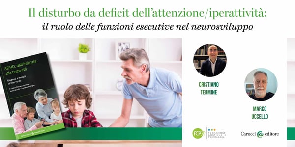 Il disturbo da deficit dell'attenzione/iperattività: il ruolo delle funzioni esecutive nel neurosviluppo