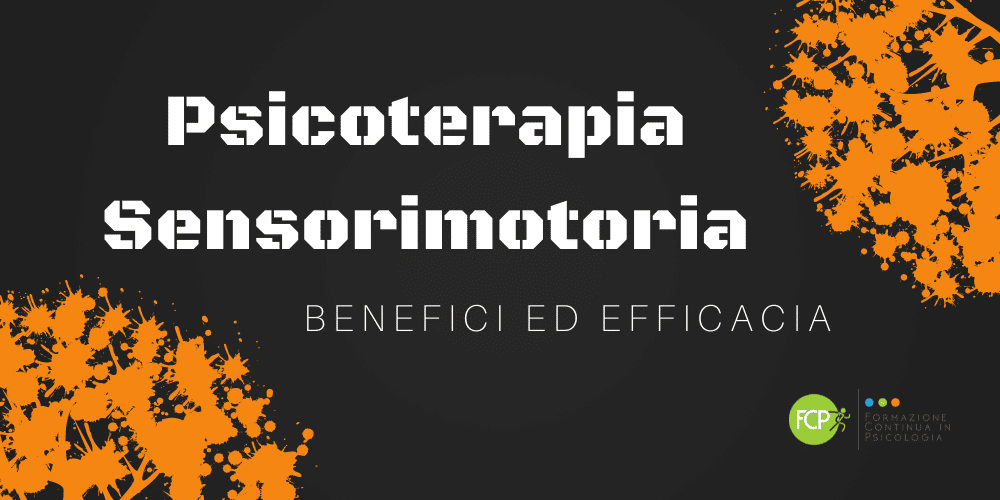 Psicoterapia Sensorimotoria: benefici ed efficacia