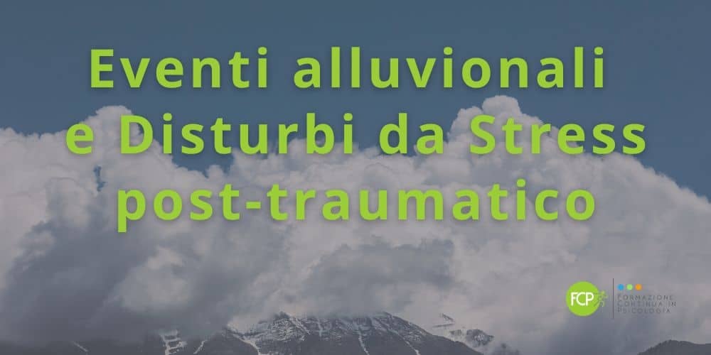 Eventi alluvionali e Disturbi da Stress post-traumatico