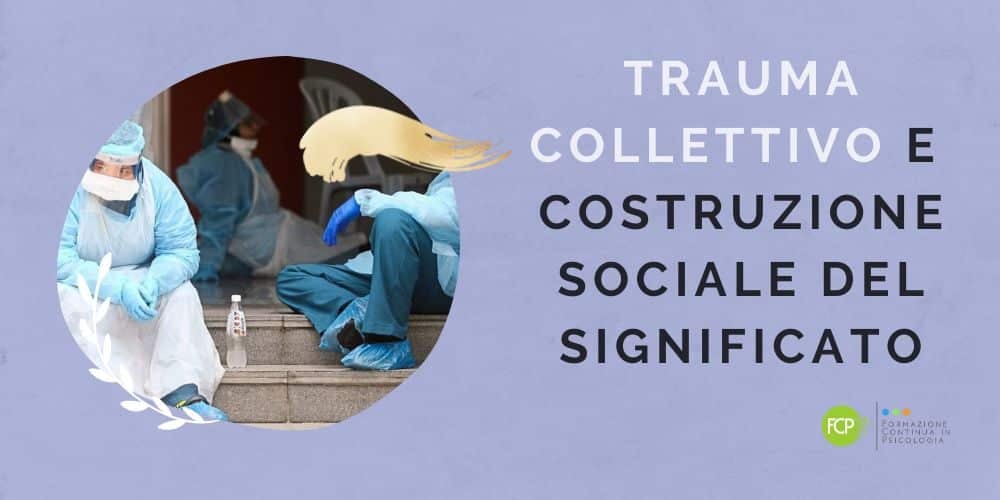 Il trauma collettivo e la costruzione sociale del significato