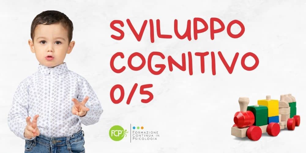 Le tappe dello Sviluppo Cognitivo