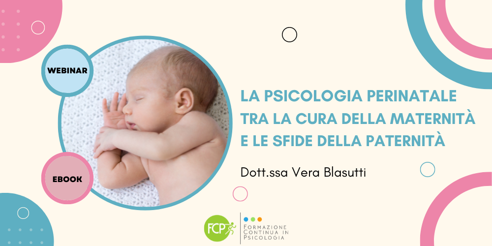 La Psicologia Perinatale tra la cura della maternità e le sfide della paternità