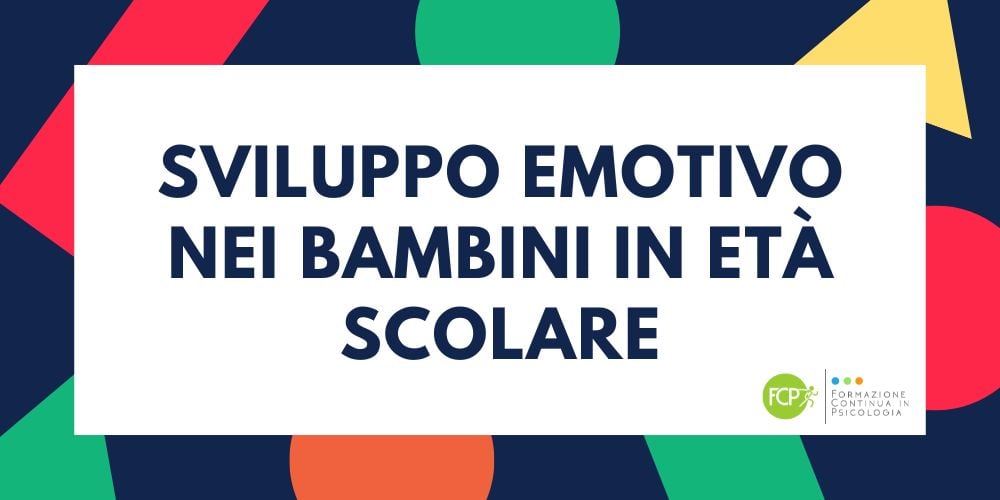 Sviluppo Emotivo nei Bambini in età scolare