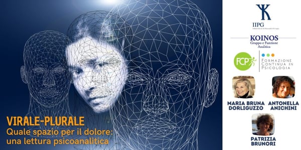 Virale-Plurale. Quale spazio per il dolore: una lettura psicoanalitica