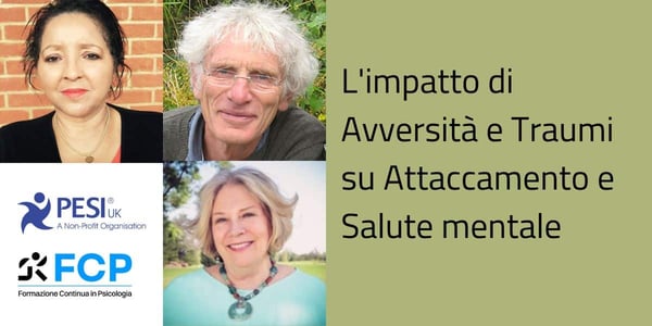 L'impatto di Avversità e Traumi su Attaccamento e Salute mentale