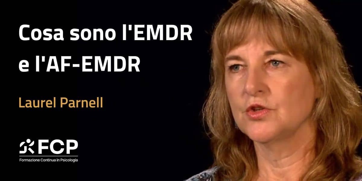 Cosa sono l'EMDR e l'AF-EMDR