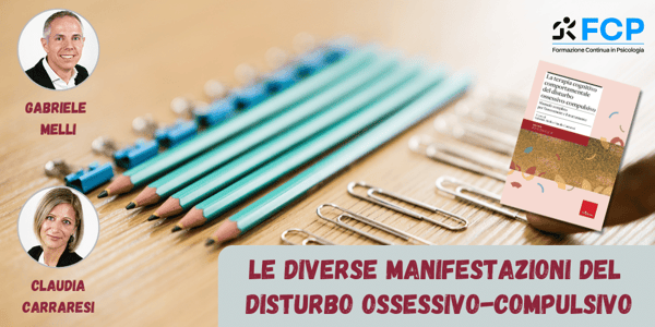 Le diverse manifestazioni del Disturbo Ossessivo-Compulsivo: valutazione e piano d’intervento personalizzati