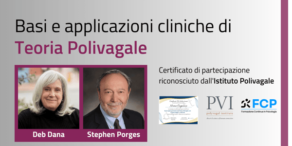 Basi e applicazioni cliniche di Teoria Polivagale