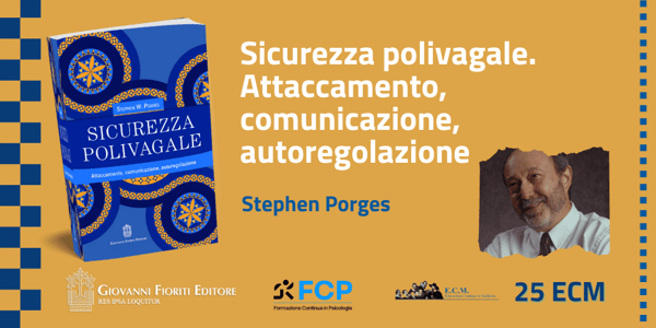 Sicurezza polivagale. Attaccamento, comunicazione, autoregolazione