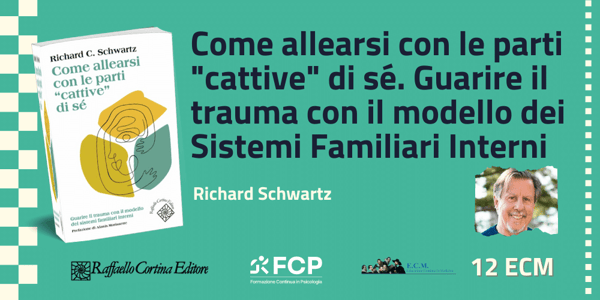 Come allearsi con le parti "cattive" di sé. Guarire il trauma con il modello dei Sistemi Familiari Interni