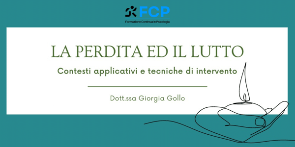 La Perdita ed il Lutto: contesti applicativi e tecniche di intervento