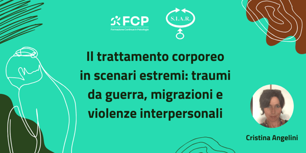 Il trattamento corporeo in scenari estremi: traumi da guerra, migrazioni e violenze interpersonali