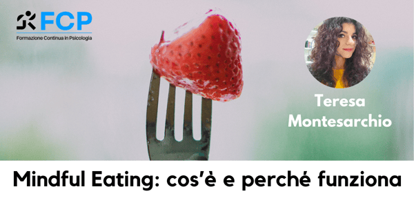 Mindful Eating: cos’è e perché funziona