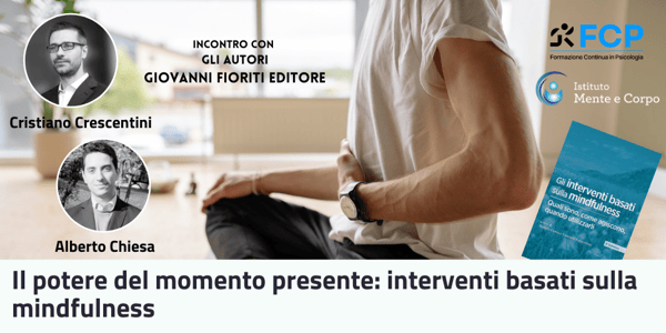 Il potere del momento presente: teoria e applicazioni degli interventi basati sulla mindfulness