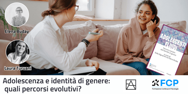 Adolescenza e identità di genere: quali percorsi evolutivi?