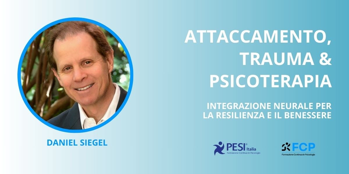 Daniel Siegel-Attaccamento, trauma e psicoterapia integrazione neurale