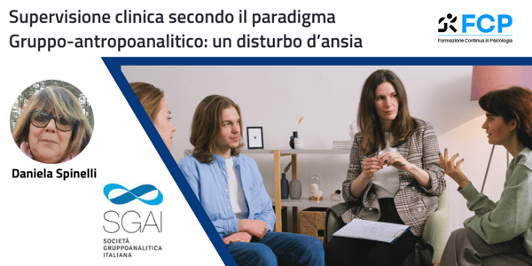 Supervisioni secondo il paradigma Gruppo-antropoanalitico: il disturbo d'ansia