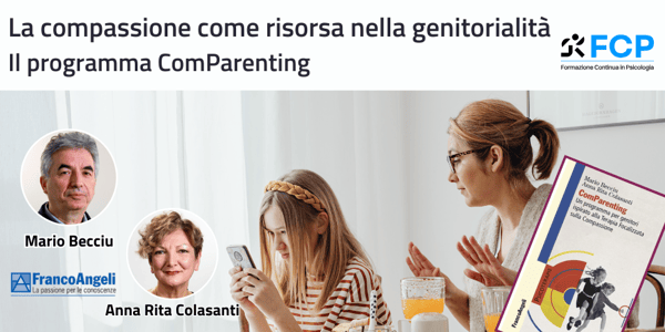 La compassione come risorsa nella genitorialità. Il programma ComParenting.