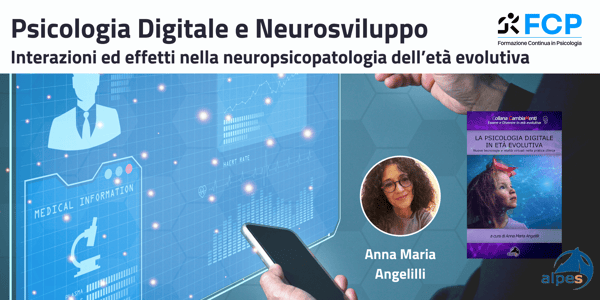 Psicologia digitale e Neurosviluppo. Interazioni ed effetti nella neuropsicopatologia dell’eta’ evolutiva