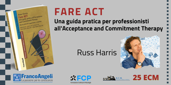 Fare Act. Una guida pratica per professionisti all'Acceptance and Commitment Therapy