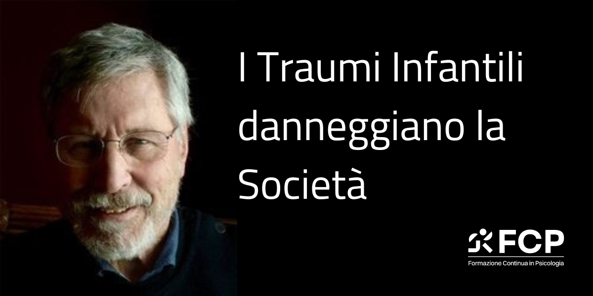 I Traumi Infantili danneggiano la Società