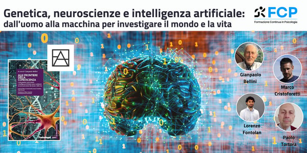 Genetica, Neuroscienze e Intelligenza Artificiale: dall'Uomo alla Macchina per investigare il Mondo e la Vita