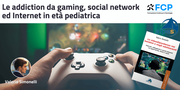 Le addiction da gaming, social network ed Internet in età pediatrica