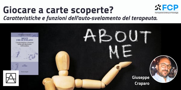 Giocare a carte scoperte? Caratteristiche e funzioni dell'auto-svelamento del terapeuta.