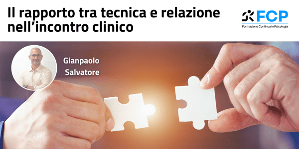 Il rapporto tra tecnica e relazione nell’incontro clinico