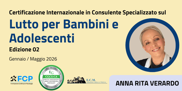 Certificazione internazionale in Consulente Specializzato sul Lutto per Bambini e Adolescenti. Edizione 02