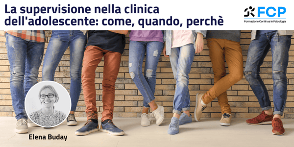 La supervisione nella clinica dell'adolescente: come, quando, perchè