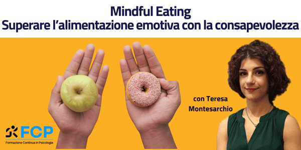 Mindful Eating: Superare l’alimentazione emotiva con la consapevolezza