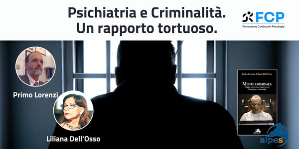 Psichiatria e criminalità. Un rapporto tortuoso.