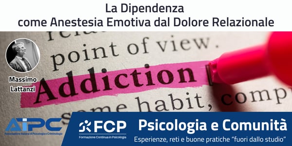 La dipendenza come anestesia emotiva dal dolore relazionale