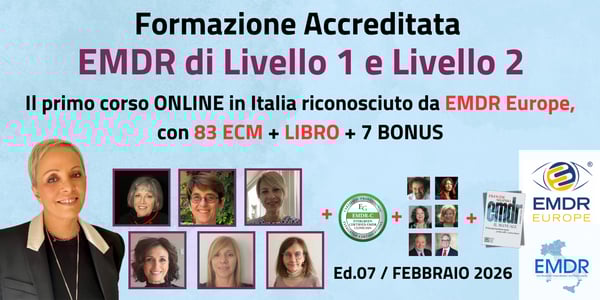 Formazione Accreditata EMDR EUROPE per Adulti di Livello 1 e Livello 2 - Ed.07