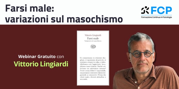 Farsi male: variazioni sul masochismo. Webinar con Vittorio Lingiardi